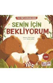 Senin İçin Bekliyorum - İlk Dini Kavramlarım Sabır / Süreyya... Senin İçin Bekliyorum - İlk Dini Kavramlarım Sabır / Süreyya...