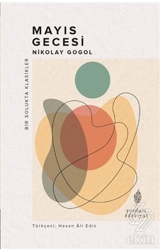 Mayıs Gecesi - Bir Solukta Klasikler - Nikolay Gogol - Yordam Edebiyat Mayıs Gecesi - Bir Solukta Klasikler - Nikolay Gogol - Yordam Edebiyat