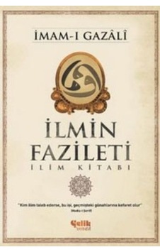 İlmin Fazileti - İmam-ı Gazali - Çelik Yayınevi İlmin Fazileti - İmam-ı Gazali - Çelik Yayınevi