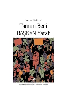 Tanrım Beni Başkan Yarat - Yavuz Saltık - Karakarga