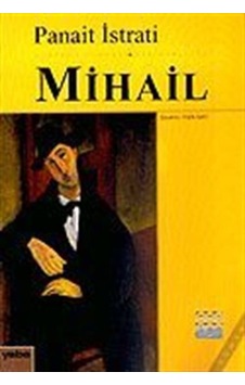 Mihail - Panait Istrati - Yaba Yayınları Mihail - Panait Istrati - Yaba Yayınları