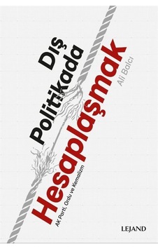 Dış Politikada Hesaplaşmak / Ali Balcı 9786254430527 Dış Politikada Hesaplaşmak / Ali Balcı 9786254430527