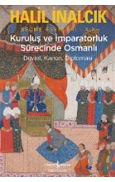 Kuruluş Ve İmparatorluk Sürecinde Osmanlı / Prof. Dr. Halil İn... Kuruluş Ve İmparatorluk Sürecinde Osmanlı / Prof. Dr. Halil İn...