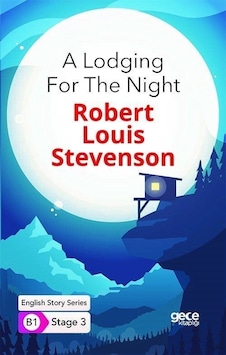 A Lodging For the Night - English Story Series - B1 Stage 3 - Robert Louis Stevenson - Gece Kitaplığı