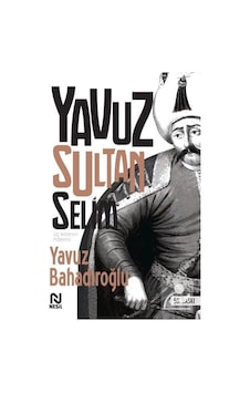 Yavuz Sultan Selim / Yavuz Bahadıroğlu 9789752699168