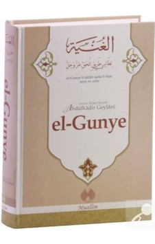 El-Gunye - Gavs-ı Azam Seyyid Abdülkadir Geylani - Muallim Neşriyat El-Gunye - Gavs-ı Azam Seyyid Abdülkadir Geylani - Muallim Neşriyat