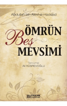 Ömrün Beş Mevsimi - Abdullah bin Alevi el-Haddad 9789944381529 Ömrün Beş Mevsimi - Abdullah bin Alevi el-Haddad 9789944381529
