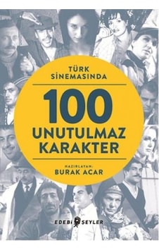 Türk Sinemasında 100 Unutulmaz Karakter- Edebi Şeyler