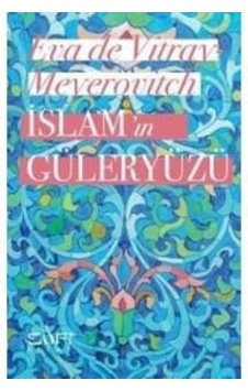 İslam'ın Güleryüzü - Eva De Vitray Meyerovitch - Sufi Kitap