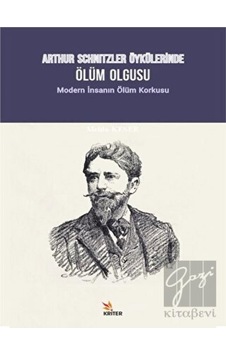 Arthur Schnitzler Öykülerinde Ölüm Olgusu - Modern İnsanın Ölüm Korkusu- Kriter