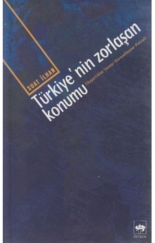 Türkiye'nin Zorlaşan Konumu(Uygarlıklar Savaşı - Küreselleşme - Petrol) - Suat İlhan - Ötüken Neşriyat Türkiye'nin Zorlaşan Konumu(Uygarlıklar Savaşı - Küreselleşme - Petrol) - Suat İlhan - Ötüken Neşriyat
