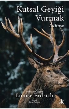 Kutsal Geyiği Vurmak & Larose / Louise Erdrich Kutsal Geyiği Vurmak & Larose / Louise Erdrich