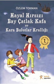 Hayal Hırsızı Bay Çatlak Kafa Ve Kara Bulutlar Krallığı Hayal Hırsızı Bay Çatlak Kafa Ve Kara Bulutlar Krallığı