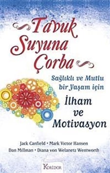 Sağlıklı ve Mutlu Bir Yaşam İçin İlham ve Motivasyon - Jack Canfield-M. V. Hansen - Koridor Yayıncılık Sağlıklı ve Mutlu Bir Yaşam İçin İlham ve Motivasyon - Jack Canfield-M. V. Hansen - Koridor Yayıncılık