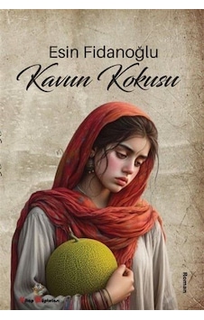 Kavun Kokusu / Esin Fidanoğlu