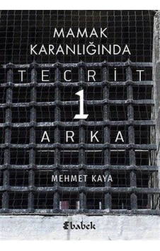 Mamak Karanlığında Tecrit 1 Arka / Mehmet Kaya Mamak Karanlığında Tecrit 1 Arka / Mehmet Kaya