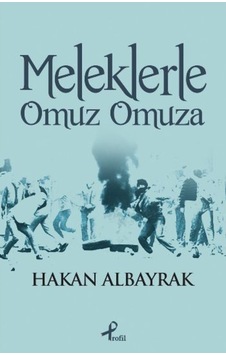 Meleklerle Omuz Omuza - Hakan Albayrak - Profil Kitap Meleklerle Omuz Omuza - Hakan Albayrak - Profil Kitap
