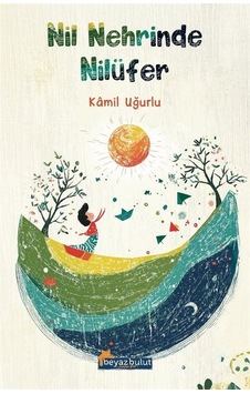 Nil Nehrinde Nilüfer / Kamil Uğurlu