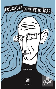 Özne Ve Iktidar / Seçme Yazılar 2 / Michel Foucault 9789755392844 Özne Ve Iktidar / Seçme Yazılar 2 / Michel Foucault 9789755392844