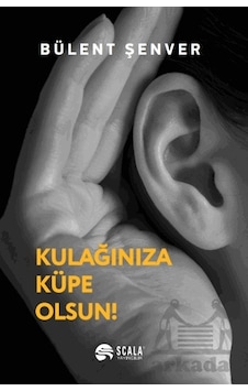 Kulağınıza Küpe Olsun Citliscala Yayıncılık Bülent Şenver