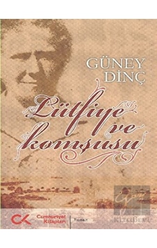 Lütfiye ve Komşusu - Güney Dinç - Cumhuriyet Kitapları Lütfiye ve Komşusu - Güney Dinç - Cumhuriyet Kitapları