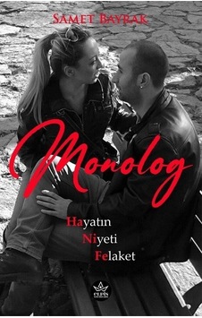 Monolog - Hayatın Niyeti Felaket - Samet Bayrak - Elpis Yayınları Monolog - Hayatın Niyeti Felaket - Samet Bayrak - Elpis Yayınları