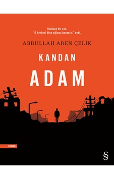 Kandan Adam - Abdullah Aren Çelik - Everest Yayınları Kandan Adam - Abdullah Aren Çelik - Everest Yayınları