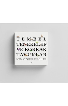 Tembel Tenekeler ve Korkak Tavuklar İçin Özgür Çizgiler 3+ - Şule Yavuzer - Usturlab Tembel Tenekeler ve Korkak Tavuklar İçin Özgür Çizgiler 3+ - Şule Yavuzer - Usturlab