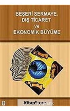 Beşeri Sermaye Dış Ticaret ve Ekonomik Büyüme- Ekin Basım Yayın