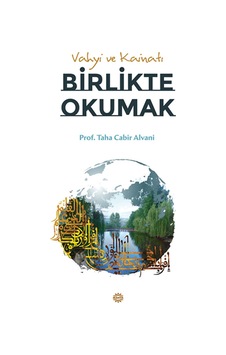 Vahyi ve Kainatı Birlikte Okumak - Taha Cabir Alvani - Mahya Yayıncılık Vahyi ve Kainatı Birlikte Okumak - Taha Cabir Alvani - Mahya Yayıncılık