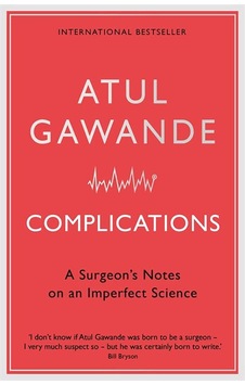 Complications Profile Books Atul Gawande Complications Profile Books Atul Gawande
