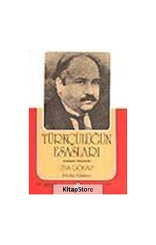 Türkçülüğün Esasları / Ziya Gökalp N11.30518 Türkçülüğün Esasları / Ziya Gökalp N11.30518