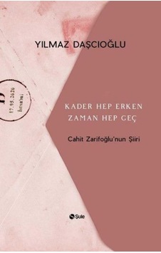 Kader Hep Erken Zaman Hep Geç - Cahit Zarifoğlunun Şiiri - Rzır-595677 Kader Hep Erken Zaman Hep Geç - Cahit Zarifoğlunun Şiiri - Rzır-595677