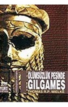 Ölümsüzlük Peşinde-Gılgameş - Thomas R. P. Mielke - Yurt Kitap Yayın Ölümsüzlük Peşinde-Gılgameş - Thomas R. P. Mielke - Yurt Kitap Yayın