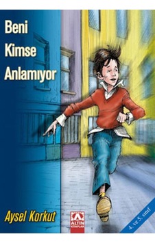 Beni Kimse Anlamıyor - Aysel Korkut - Altın Kitaplar Beni Kimse Anlamıyor - Aysel Korkut - Altın Kitaplar