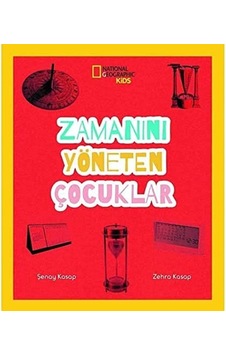 National Geographic Kids - Zamanını Yöneten Çocuklar Kapak Değişebilir National Geographic Kids - Zamanını Yöneten Çocuklar Kapak Değişebilir