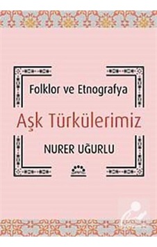Aşk Türkülerimiz / Nurer Uğurlu Aşk Türkülerimiz / Nurer Uğurlu