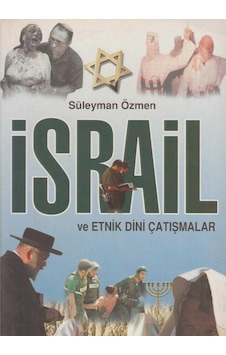 İsrail Ve Etnik-dini Çatışmalar - Süleyman Özmen İlk Baskı 2006 İsrail Ve Etnik-dini Çatışmalar - Süleyman Özmen İlk Baskı 2006