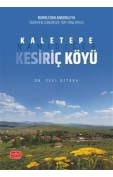 Rumeli'den Anadolu'ya Tarihten Günümüze Tüm Yönleriyle Kaletep... Rumeli'den Anadolu'ya Tarihten Günümüze Tüm Yönleriyle Kaletep...
