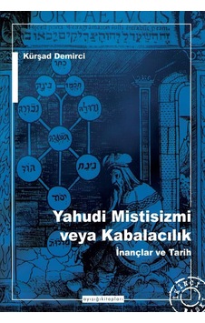 Yahudi Mistisizmi Veya Kabalacalık İnançlar Ve Tarih