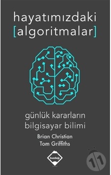 Hayatımızdaki Algoritmalar (Günlük Kararların Bilgisayar Bilimi) n11.789
