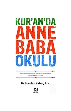 Kur'an'da Anne Baba Okulu / Handan Yalvaç Arıcı Kur'an'da Anne Baba Okulu / Handan Yalvaç Arıcı