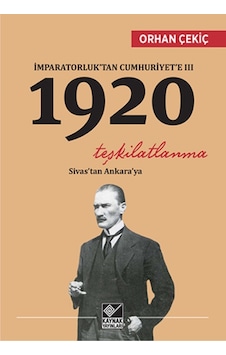 İmparatorluk'tan Cumhuriyet'e 3 - 1920 Teşkilatlanma İmparatorluk'tan Cumhuriyet'e 3 - 1920 Teşkilatlanma