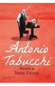 Pereira İddia Ediyor / Antonio Tabucchi Pereira İddia Ediyor / Antonio Tabucchi