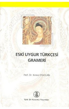 Eski Uygur Türkçesi Grameri  - Kemal Eraslan  - Türk Dil Kurumu Yayınları