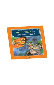 Sarı Balık Ve Beyaz Balık: Çağdaş Çocuk Hikayeleri Sarı Balık Ve Beyaz Balık: Çağdaş Çocuk Hikayeleri