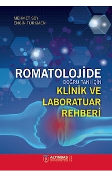 Romatolojide Doğru Tanı İçin Klinik ve Laboratuvar Rehberi - Engin Türkmen - Altınbaş Üniversitesi Yayınları Romatolojide Doğru Tanı İçin Klinik ve Laboratuvar Rehberi - Engin Türkmen - Altınbaş Üniversitesi Yayınları