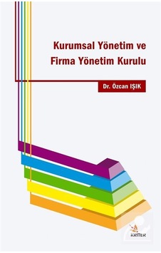 Kurumsal Yönetim ve  Firma Yönetim Kurulu - Özcan Işık - Kriter