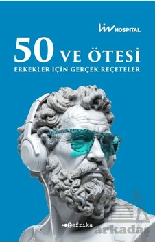 50 Ve Ötesi Erkekler İçin Gerçek Reçeteler Tefrika Yayınları Ciltli 50 Ve Ötesi Erkekler İçin Gerçek Reçeteler Tefrika Yayınları Ciltli