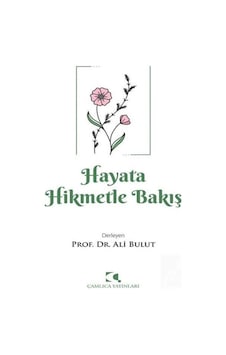 Hayata Hikmetle Bakış - Çamlıca Yayınları Hayata Hikmetle Bakış - Çamlıca Yayınları